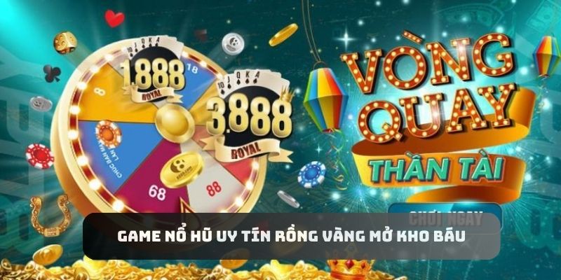 Game nổ hũ uy tín 123B